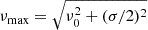 Mathematical equation: $ \nu_{\mathrm{max}} = \sqrt{\nu_0^2 + (\sigma/2)^2} $