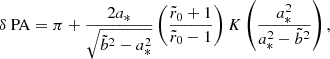 Mathematical equation: $$ \begin{aligned} \delta \text{ PA} = \pi + \frac{2a_*}{\sqrt{\tilde{b}^2 - a_*^2}} \left( \frac{\tilde{r}_0 + 1}{\tilde{r}_0 - 1} \right) K\left( \frac{a_*^2}{a_*^2 - \tilde{b}^2} \right), \end{aligned} $$