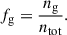 Mathematical equation: $$ \begin{aligned} f_{\rm g} = \frac{n_{\rm g}}{n_{\rm {tot}}} . \end{aligned} $$
