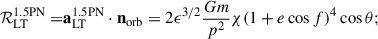 Mathematical equation: $$ \begin{aligned} \mathcal{R} _{\rm LT}^{\mathrm{1.5PN} } =&\mathbf a _{\mathrm{LT} }^{\mathrm{1.5PN} } \cdot \mathbf n _{\mathrm{orb} } = 2\epsilon ^{3/2}\frac{Gm}{p^{2}} \chi (1+e\cos f)^4\cos \theta ; \end{aligned} $$