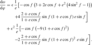 Mathematical equation: $$ \begin{aligned} \frac{\mathrm{d} \omega }{\mathrm{d} \varphi }&= \epsilon \, \frac{1}{e} \left[-\cos f \left(3 + 2 e \cos f + e^{2} \left(4 \sin ^{2} f - 1\right)\right)\right.\nonumber \\&\qquad \;\left.+ 4\, \frac{2 + e \cos f}{1 + e \cos f} \sin f \left(1 + e \cos f\right) e \sin f\right]\nonumber \\&+ \epsilon ^{2} \, \frac{1}{e} \left[-\cos f \left(- 9 \left(1 + e \cos f\right)^{2} \right)\right.\nonumber \\&\qquad \;\left.- 2 \, \frac{2 + e \cos f}{1 + e \cos f} \sin f\left(1 + e \cos f\right)^{2} \, e \sin f\right]. \end{aligned} $$