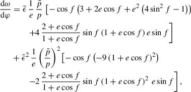 Mathematical equation: $$ \begin{aligned} \frac{\mathrm{d} \omega }{\mathrm{d} \varphi }&= \tilde{\epsilon } \, \frac{1}{e} \, \frac{\tilde{p}}{p}\, \left[-\cos f \left(3 + 2 e \cos f + e^{2} \left(4 \sin ^{2} f - 1\right)\right)\right.\nonumber \\&\qquad \;\left.+ 4\, \frac{2 + e \cos f}{1 + e \cos f} \sin f \left(1 + e \cos f\right) e \sin f\right]\nonumber \\&+ {\tilde{\epsilon }}^{2} \, \frac{1}{e} \left(\frac{\tilde{p}}{p}\right)^{2} \left[-\cos f \left(- 9 \left(1 + e \cos f\right)^{2}\right)\right.\nonumber \\&\qquad \;\left.- 2 \, \frac{2 + e \cos f}{1 + e \cos f} \sin f \left(1 + e \cos f\right)^{2} \, e \sin f\right], \end{aligned} $$