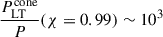 Mathematical equation: $ \frac{P^{\mathrm{cone}}_{\mathrm{LT}}}{P} (\chi=0.99)\sim 10^3 $