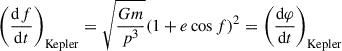 Mathematical equation: $ \left(\frac{\mathrm{d}f}{\mathrm{d}t}\right)_{\mathrm{Kepler}}=\sqrt{\frac{Gm}{p^3}}(1+e\cos f)^{2}=\left(\frac{\mathrm{d}\varphi}{\mathrm{d}t}\right)_{\mathrm{Kepler}} $