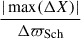 Mathematical equation: $ \dfrac{|\max(\Delta X)|}{\Delta\varpi_{\mathrm{Sch}}} $