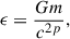 Mathematical equation: $$ \begin{aligned} \epsilon =\frac{Gm}{c^{2p}}, \end{aligned} $$