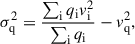 Mathematical equation: $$ \begin{aligned} \sigma _{\rm q}^2 = \frac{\sum _{\rm i} q_{\rm i}v_{\rm i}^2}{\sum _{\rm i}q_{\rm i}}-v_{\rm q}^2, \end{aligned} $$