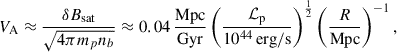 Mathematical equation: $$ \begin{aligned} V_{\rm A} \approx \frac{\delta B_{\rm sat}}{\sqrt{4 \pi m_p n_b}} \approx 0.04\,\frac{\mathrm{Mpc}}{\mathrm{Gyr}} \left(\frac{\mathcal{L} _{\rm p}}{10^{44}\,\mathrm{erg/s}}\right)^{\frac{1}{2}} \left(\frac{R}{\mathrm{Mpc}}\right)^{-1}, \end{aligned} $$