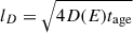 Mathematical equation: $ l_D = \sqrt{4D(E)t_{\mathrm{age}}} $
