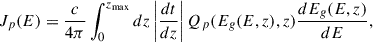 Mathematical equation: $$ \begin{aligned} J_p (E) = \frac{c}{4\pi } \int _{0}^{z_{\mathrm{max}}} dz \left| \frac{dt}{dz} \right| Q_p(E_g(E,z),z) \frac{dE_g(E, z)}{dE}, \end{aligned} $$