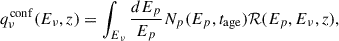 Mathematical equation: $$ \begin{aligned} q_\nu ^\mathrm{conf}(E_\nu ,z) = \int _{E_\nu } \frac{dE_p}{E_p} N_p(E_p, t_{\rm age}) \mathcal{R} (E_p, E_\nu , z), \end{aligned} $$