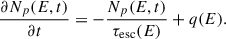 Mathematical equation: $$ \begin{aligned} \frac{\partial N_p(E,t)}{\partial t} = - \frac{N_p(E,t)}{\tau _{\rm esc}(E)} + q(E). \end{aligned} $$