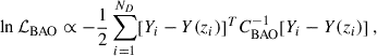 Mathematical equation: $$ \begin{aligned} \ln \mathcal{L} _{\rm BAO} \propto -\frac{1}{2} \sum _{i = 1}^{N_{D}}\!\left[Y_{i}-Y(z_{i})\right]^{T}\!C_{\rm BAO}^{-1}\!\left[Y_{i}-Y(z_{i})\right], \end{aligned} $$