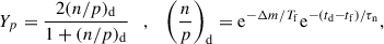 Mathematical equation: $$ \begin{aligned} Y_p = \frac{2 (n/p)_{\rm d}}{1+(n/p)_{\rm d}}\quad ,\quad \left(\frac{n}{p}\right)_{\rm d} = \mathrm{e}^{-\Delta m/T_{\rm f}} \mathrm{e}^{-(t_{\rm d}-t_{\rm f})/\tau _{\rm n}}, \end{aligned} $$