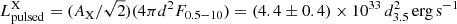 Mathematical equation: $ L_{\mathrm{pulsed}}^{\mathrm{X}} =(A_{\mathrm{X}}/\sqrt{2}) (4\pi d^2 F_{0.5-10}) = (4.4\pm0.4)\times 10^{33} \,d_{3.5}^2\,\mathrm{erg\,s}^{-1} $