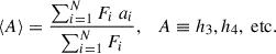 Mathematical equation: $$ \begin{aligned} \langle A \rangle = \frac{\sum _{i=1}^N F_i \; a_i}{\sum _{i=1}^N F_i}, \quad A \equiv h_3, h_4,\;\mathrm{etc.} \end{aligned} $$