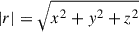 Mathematical equation: $ |r| = \sqrt{x^2 + y^2 + z^2} $