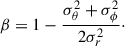Mathematical equation: $$ \begin{aligned} \beta = 1 - \frac{\sigma _\theta ^2 + \sigma _\phi ^2}{2\sigma _r^2}\cdot \end{aligned} $$
