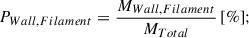 Mathematical equation: $$ \begin{aligned} P_{Wall,Filament}&= \frac{M_{Wall,Filament}}{M_{Total}}\,\mathrm{{[\%]}};\end{aligned} $$