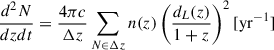 Mathematical equation: $$ \begin{aligned} \frac{d^2 N}{dz dt } = \frac{4 \pi c}{\Delta z} \sum _{N \in \Delta z} n(z) \left( \frac{d_L(z)}{1+z} \right)^2 [\mathrm {yr}^{-1}] \end{aligned} $$