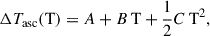 Mathematical equation: $$ \begin{aligned} \Delta T_{\mathrm{asc}}({\mathrm{T}}) = A + B\,{\mathrm{T}} + \frac{1}{2}C\,{\mathrm{T}^2}, \end{aligned} $$