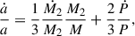 Mathematical equation: $$ \begin{aligned} \frac{\dot{a}}{a} = \frac{1}{3}\frac{\dot{M_2}}{M_2}\frac{M_2}{M} + \frac{2}{3}\frac{\dot{P}}{P} , \end{aligned} $$