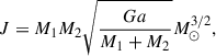 Mathematical equation: $$ \begin{aligned} J=M_1M_2\sqrt{\frac{Ga}{M_1 + M_2}}M_{\odot }^{3/2}, \end{aligned} $$
