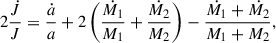 Mathematical equation: $$ \begin{aligned} 2 \frac{\dot{J}}{J} = \frac{\dot{a}}{a} +2 \left( \frac{\dot{M_1}}{M_1}+ \frac{\dot{M_2}}{M_2} \right) -\frac{\dot{M_1}+\dot{M_2}}{M_1+M_2} , \end{aligned} $$