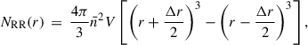 Mathematical equation: $$ \begin{aligned} N_{\rm {RR}}(r) \, = \, \frac{4\pi }{3}\bar{n}^2 V \left[ \left(r + \frac{\Delta r}{2}\right)^3 - \left(r - \frac{\Delta r}{2}\right)^3 \right], \end{aligned} $$