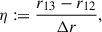 Mathematical equation: $$ \begin{aligned} \eta := \frac{r_{13} - r_{12}}{\Delta r}, \end{aligned} $$
