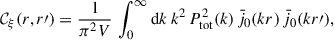 Mathematical equation: $$ \begin{aligned} \mathcal{C} _{\xi }(r, r\prime ) = \frac{1}{\pi ^2 V} \, \int _0^{\infty } {\mathrm{d} } k \, k^2 \, P^2_{\rm {tot}}(k) \, \bar{j}_{0}(kr) \, \bar{j}_{0}(kr\prime ), \end{aligned} $$