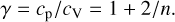 Mathematical equation: \gamma = c_\mathrm{p}/c_\mathrm{V} = 1 + 2/n .