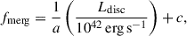 Mathematical equation: $$ \begin{aligned} f_{\rm merg} = \frac{1}{a} \left( \frac{L_{\rm disc}}{10^{42}\,\mathrm{erg\,s^{-1}}} \right) + c, \end{aligned} $$