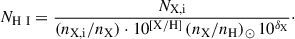 Mathematical equation: $$ \begin{aligned} N_{\rm H\ I} = \frac{N_{\rm X,i}}{(n_{\rm X,i}/n_{\rm X}) \cdot 10^{[\mathrm{X/H}]} \, (n_{\rm X}/n_{\rm H})_\odot \, 10^{\delta _{\rm X}}}\cdot \end{aligned} $$