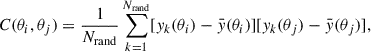 Mathematical equation: $$ \begin{aligned} C(\theta _i,\theta _j) = \dfrac{1}{N_{\rm rand}} \sum _{k = 1}^{N_{\rm rand}} [{ y}_k(\theta _i)-\bar{{ y}}(\theta _i)] [{ y}_k(\theta _j)-\bar{{ y}}(\theta _j)], \end{aligned} $$