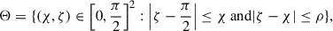 Mathematical equation: $$ \begin{aligned} \Theta =\{(\chi ,\zeta ) \in \left[0,\frac{\pi }{2}\right]^2 : \left|\zeta - \frac{\pi }{2}\right| \le \chi \text{ and} |\zeta - \chi | \le \rho \} ,\end{aligned} $$