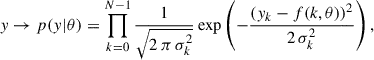 Mathematical equation: $$ \begin{aligned} y \rightarrow p(y | \theta ) = \prod _{k = 0}^{N-1} \frac{1}{\sqrt{2 \, \pi \, \sigma _k^2}} \exp \left( -\frac{(y_k - f(k, \theta ))^2}{2 \, \sigma _k^2} \right) ,\end{aligned} $$