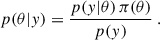 Mathematical equation: $$ \begin{aligned} p(\theta | {y}) = \frac{p({y} | \theta ) \, \pi (\theta )}{p({y})} \ . \end{aligned} $$