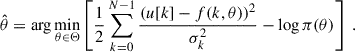 Mathematical equation: $$ \begin{aligned} \hat{\theta } = \arg \min _{\theta \in \Theta }\left[ \frac{1}{2} \sum _{k = 0}^{N-1}\frac{(u[k] - f(k, \theta ))^2}{\sigma _k^2} - \log \pi (\theta ) \right] \ . \end{aligned} $$