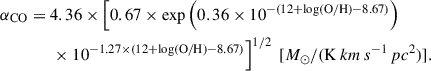Mathematical equation: $$ \begin{aligned} \begin{aligned} \alpha _{\mathrm{CO} } =\;&4.36 \times \left[ 0.67 \times \exp \left(0.36 \times 10^{-(12 + \log (\mathrm{O} /\mathrm{H} ) - 8.67)}\right) \right. \\&\left. \times \; 10^{-1.27 \times (12 + \log (\mathrm{O} /\mathrm{H} ) - 8.67)} \right]^{1/2} \; [M_\odot /(\mathrm K\,km\,s^{-1}\,pc ^2)]. \end{aligned} \end{aligned} $$