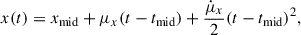 Mathematical equation: $$ \begin{aligned}&x(t) = x_{\rm mid} + \mu _{x}(t-t_{\rm mid}) + \frac{\dot{\mu }_{x}}{2}(t-t_{\rm mid})^{2}, \end{aligned} $$
