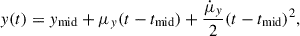 Mathematical equation: $$ \begin{aligned}&y(t) = y_{\rm mid} + \mu _{y}(t-t_{\rm mid}) + \frac{\dot{\mu }_{y}}{2}(t-t_{\rm mid})^{2}, \end{aligned} $$