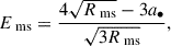 Mathematical equation: $$ \begin{aligned} E_{\text{ ms}} = \frac{4 \sqrt{R_{\text{ ms}}} - 3a_{\bullet }}{\sqrt{3 R_{\text{ ms}}}}, \end{aligned} $$