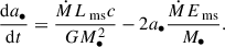 Mathematical equation: $$ \begin{aligned} \frac{\mathrm{d}a_{\bullet }}{\mathrm{d}t} = \frac{\dot{M} L_{\text{ ms}} c}{G M_{\bullet }^2} - 2a_{\bullet }\frac{\dot{M} E_{\text{ ms}}}{M_{\bullet }}. \end{aligned} $$
