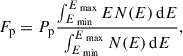 Mathematical equation: $$ \begin{aligned} F_{\rm p} = P_{\rm p} \frac{\int _{E_{\text{ min}}}^{E_{\text{ max}}} E N(E) \, \mathrm{d}E}{\int _{E_{\text{ min}}}^{E_{\text{ max}}} N(E) \, \mathrm{d}E}, \end{aligned} $$
