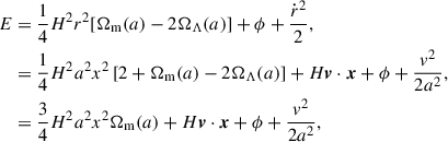 Mathematical equation: $$ \begin{aligned} E&= \frac{1}{4} H^2 r^2 [\Omega _{\rm m}(a) - 2 \Omega _{\Lambda }(a)] + \phi + \frac{\dot{r}^2}{2}, \nonumber \\&= \frac{1}{4} H^2 a^2 x^2 \left[2 + \Omega _{\rm m}(a) - 2 \Omega _{\Lambda }(a)\right] + H \boldsymbol{v}\cdot \boldsymbol{x} + \phi + \frac{v^2}{2a^2}, \nonumber \\&= \frac{3}{4} H^2 a^2 x^2 \Omega _{\rm m}(a) + H \boldsymbol{v}\cdot \boldsymbol{x} + \phi + \frac{v^2}{2 a^2}, \end{aligned} $$