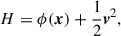 Mathematical equation: $$ \begin{aligned} H = \phi (\boldsymbol{x}) + \frac{1}{2}\boldsymbol{v}^2, \end{aligned} $$