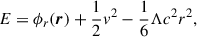 Mathematical equation: $$ \begin{aligned} E&= \phi _r(\boldsymbol{r}) + \frac{1}{2} v^2 - \frac{1}{6} \Lambda c^2 r^2, \end{aligned} $$