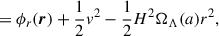 Mathematical equation: $$ \begin{aligned}&= \phi _r(\boldsymbol{r}) + \frac{1}{2} v^2 - \frac{1}{2} H^2 \Omega _{\Lambda }(a) r^2, \end{aligned} $$