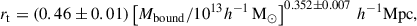 Mathematical equation: $$ \begin{aligned} r_{\rm t}&= (0.46 \pm 0.01)\left[M_{\rm bound}/10^{13}h^{-1}\,\mathrm{M}_{\odot }\right]^{0.352 \pm 0.007}\,h^{-1}\mathrm{Mpc}, \end{aligned} $$